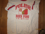 Polish Beer Pong Team Ringer T Shirt XL