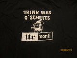 Literklasse Trink Was G'Scheits Ur Monti T Shirt XL German